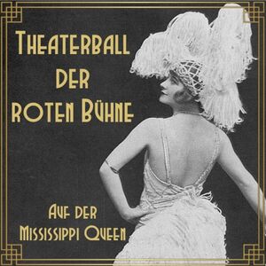 Veranstaltung: Theaterball der roten Bühne, Mississippi Queen in Nürnberg