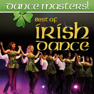 Veranstaltung: Dance Masters! – Best Of Irish Dance, Theater an der Ilmenau in Uelzen