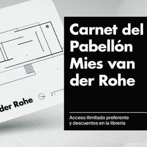 Veranstaltung: Tarjeta del Pabellón Mies van der Rohe, Mies van der Rohe Pavilion in Barcelona