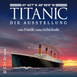 Veranstaltung: Titanic - Die Ausstellung - Zeitfensterticket Vormittag, Urban Harbor in Ludwigsburg