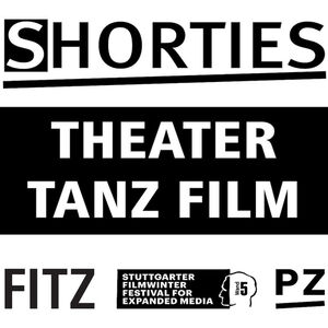 Veranstaltung: Shorties #15, Produktionszentrum Tanz und Performance in Stuttgart