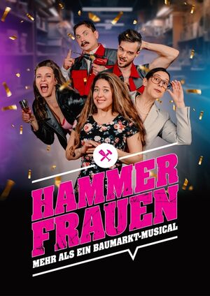 Veranstaltung: Hammerfrauen - Das Baumarkt-Musical, Sommertheater im Haus der Künste in Frankfurt (Oder)