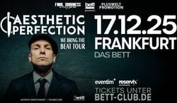 Veranstaltung: Aesthetic Perfection - WE Bring The Beat Tour, DAS BETT in Frankfurt Am Main