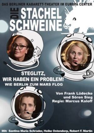 Veranstaltung: Steglitz, wir haben ein Problem! - Wie Berlin zum Mars flog., Die Stachelschweine - Kabarett im Europa-Center in Berlin