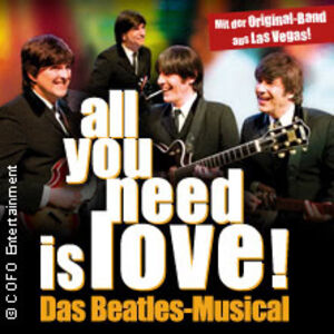 Veranstaltung: all you need is love! - Das Beatles-Musical, Deutsches Theater in München