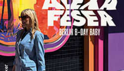 Veranstaltung: Alexa Feser - Berlin B-Day Baby, Columbia Theater in Berlin