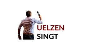 Veranstaltung: Uelzen singt, Theater an der Ilmenau in Uelzen