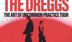 Veranstaltung: The Dreggs - The Art Of Uncommon Practice Tour, Luxor in Köln