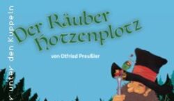 Veranstaltung: Räuber Hotzenplotz, Freilichtbühne - Theater u. d. Kuppeln in Leinfelden-echterdingen