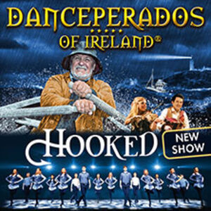 Veranstaltung: Danceperados of Ireland - Hooked Tour, Theater am Aegi in Hannover