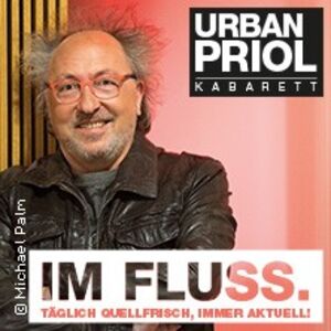 Veranstaltung: Urban Priol - Im Fluss. Täglich quellfrisch, immer aktuell!, Bürgerhalle Halsenbach in Halsenbach